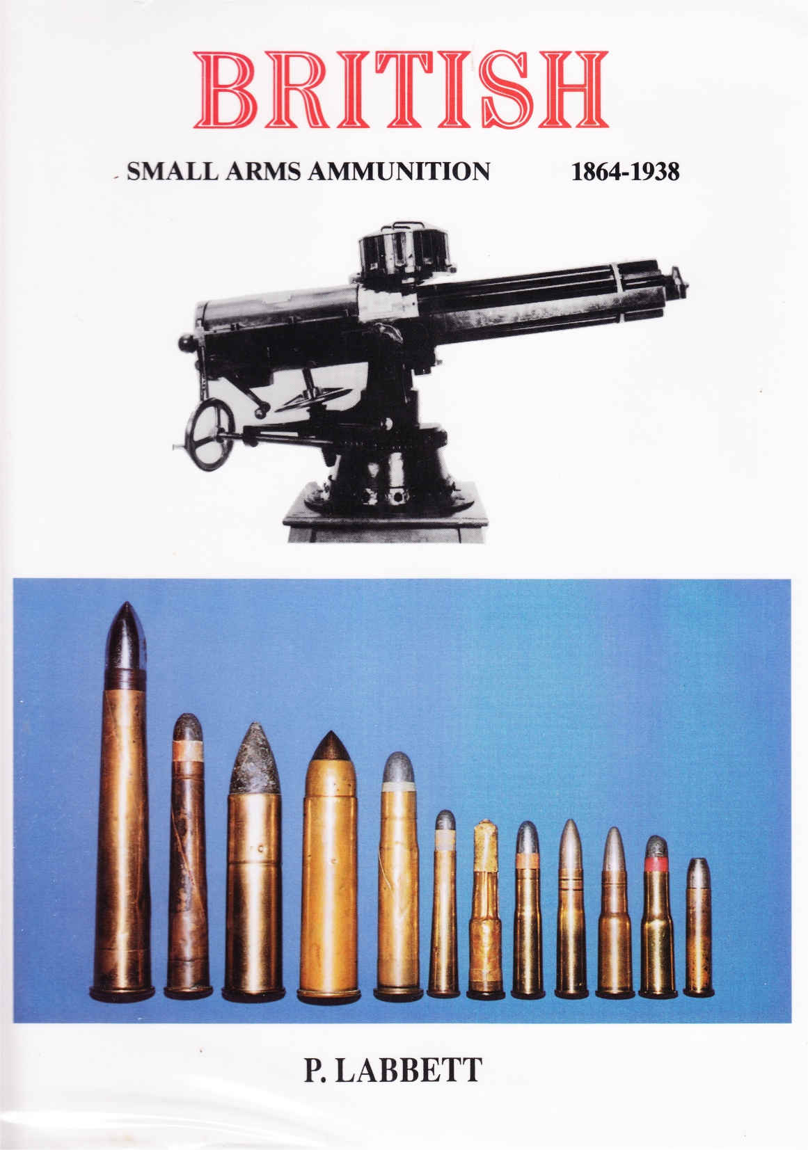 Labbett British Small Arms Ammunition 1846 1938